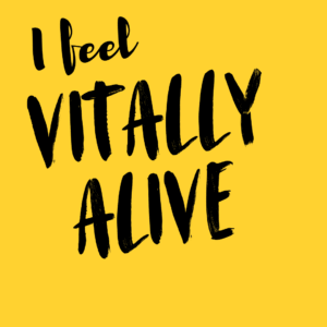 I Feel Vitally Alive