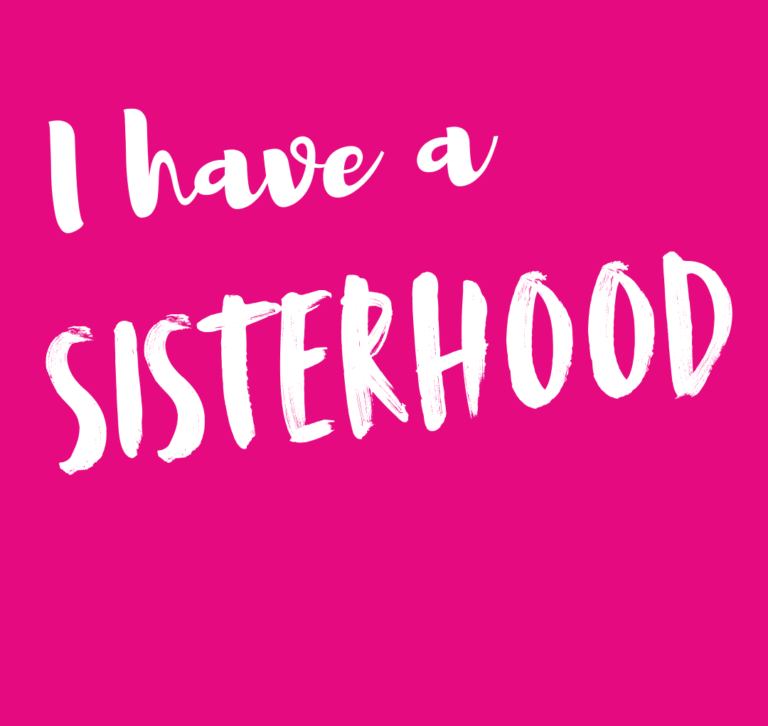 I Have A Sisterhood